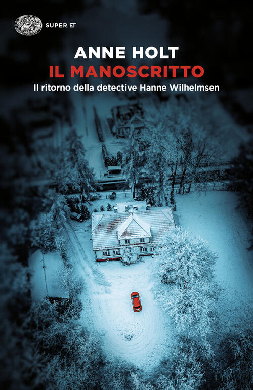 Il Manoscritto. Il Ritorno Della Detective Hanne Wilhelmsen Anne Holt Einaudi