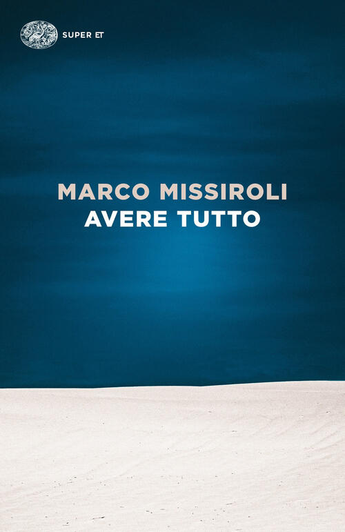 Avere Tutto Marco Missiroli Einaudi 2024