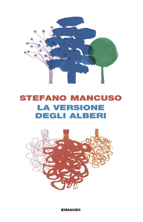 La Versione Degli Alberi Stefano Mancuso Einaudi 2024