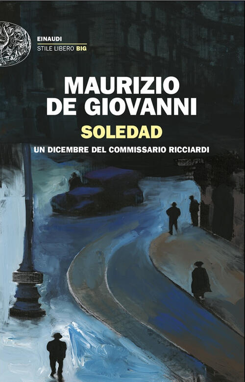 Soledad. Un Dicembre Del Commissario Ricciardi Maurizio De Giovanni Einaudi 20