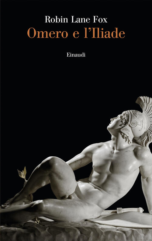 Omero E L'iliade Robin Lane Fox Einaudi 2024