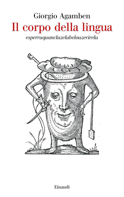 Il Corpo Della Lingua. Esperruquancluzelubelouzerirelu Giorgio Agamben Einaudi