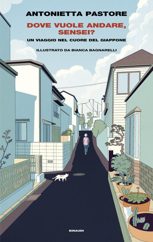 Dove Vuole Andare, Sensei? Un Viaggio Nel Cuore Del Giappone Antonietta Pastor