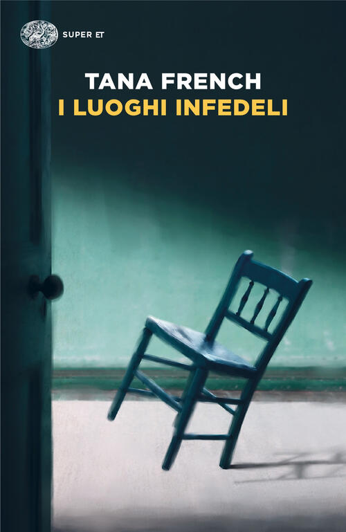 I Luoghi Infedeli Tana French Einaudi 2025