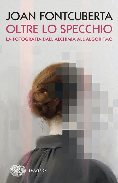 Oltre Lo Specchio. La Fotografia Dall’Alchimia All’Algoritmo Joan Fontcuberta