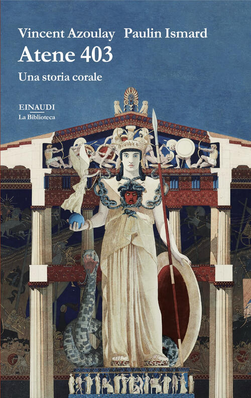 Atene 403. Una Storia Corale Vincent Azoulay Einaudi 2025