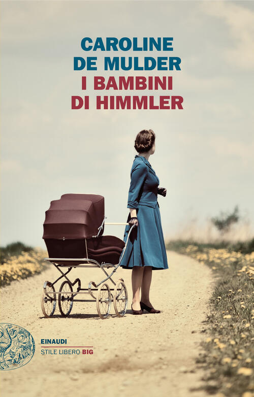 I Bambini Di Himmler Caroline De Mulder Einaudi 2025