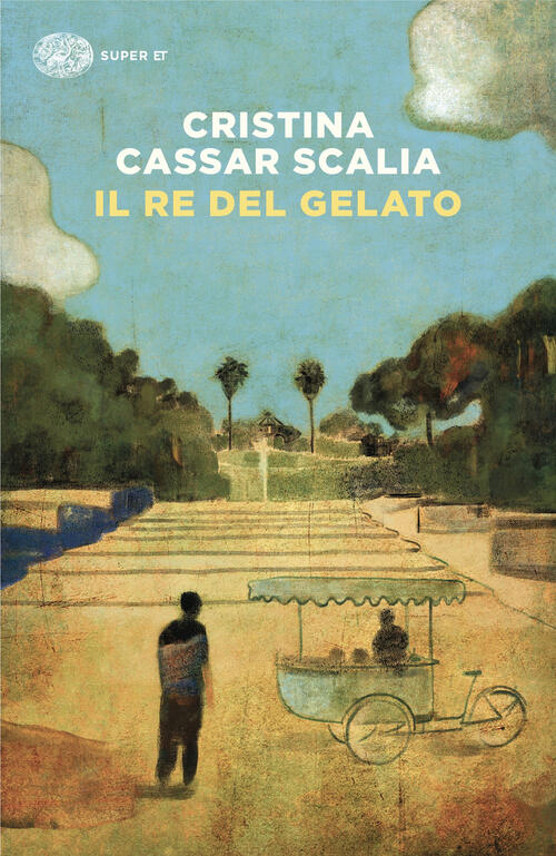 Il Re Del Gelato Cristina Cassar Scalia Einaudi 2025