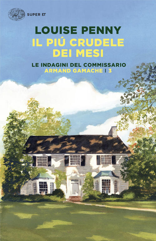 Il Piu Crudele Dei Mesi. Le Indagini Del Commissario Armand Gamache. Vol. 3 Lo