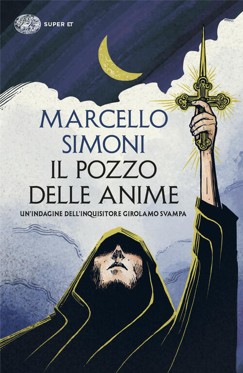 Il Pozzo Delle Anime. Un’Indagine Dell’Inquisitore Girolamo Svampa Marcello Si