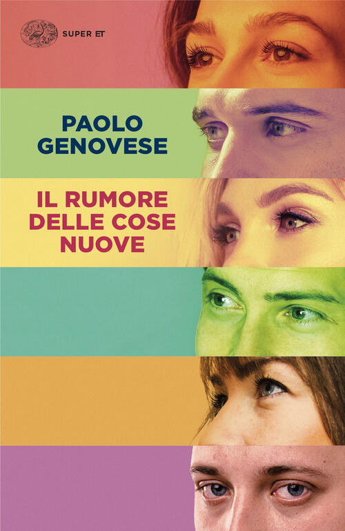 Il Rumore Delle Cose Nuove Paolo Genovese Einaudi 2025