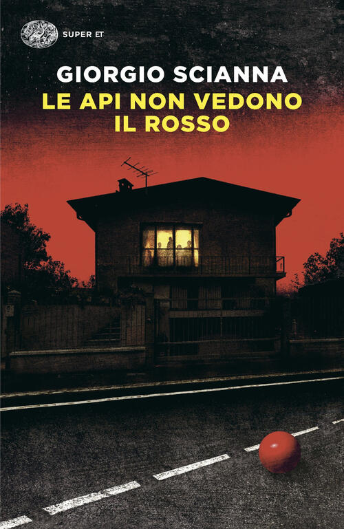 Le Api Non Vedono Il Rosso Giorgio Scianna Einaudi 2025