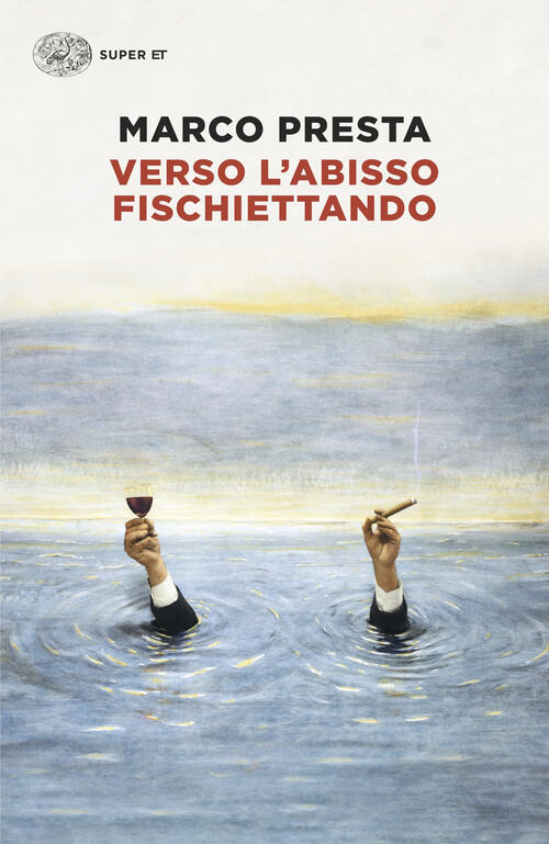 Verso L’Abisso Fischiettando Marco Presta Einaudi 2025