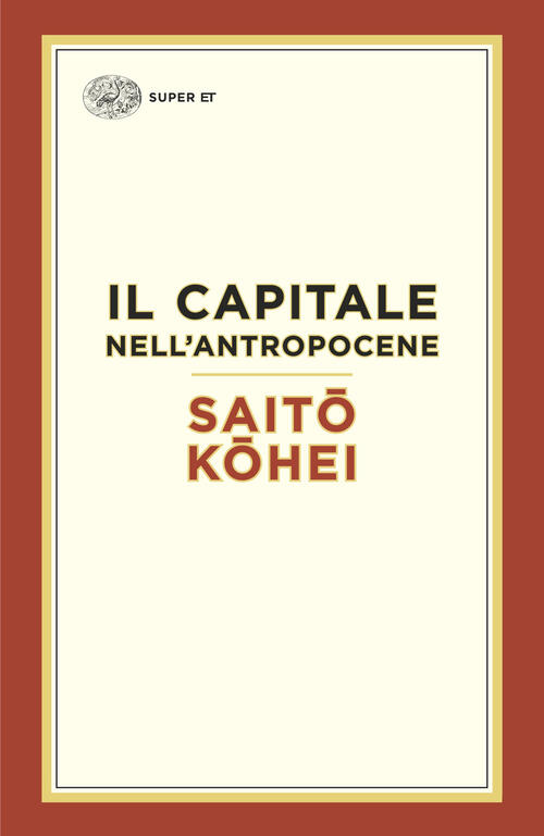 Il Capitale Nell���Antropocene Kohei Saito Einaudi 2025