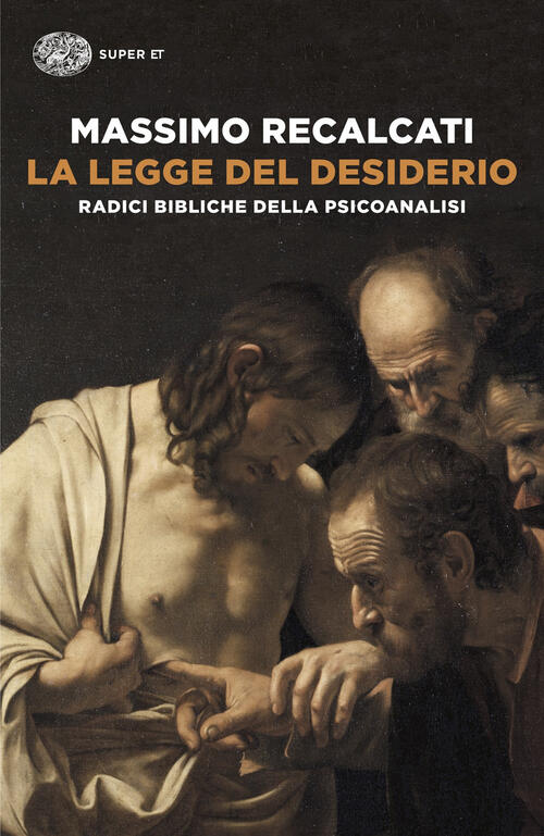 La Legge Del Desiderio. Radici Bibliche Della Psicoanalisi Massimo Recalcati E
