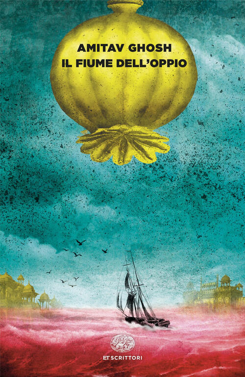 Il Fiume Dell'oppio Amitav Ghosh Einaudi 2025