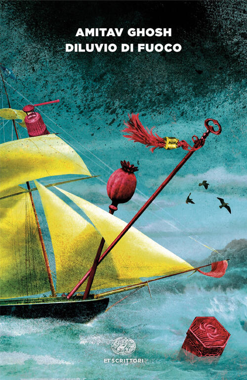 Diluvio Di Fuoco Amitav Ghosh Einaudi 2025