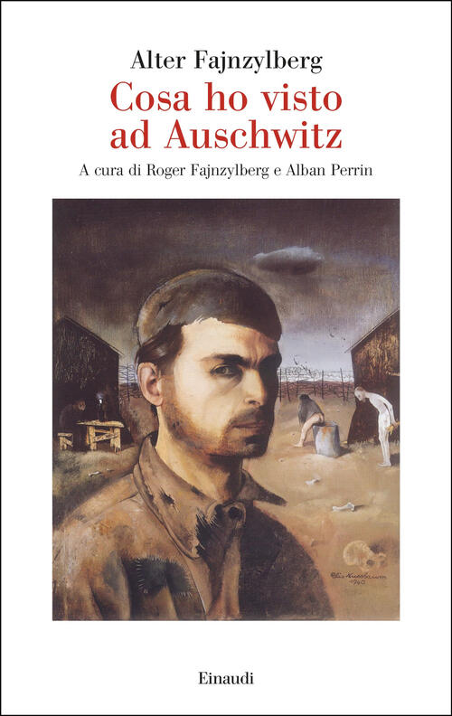 Cosa Ho Visto Ad Auschwitz Alter Fajnzylberg Einaudi 2025