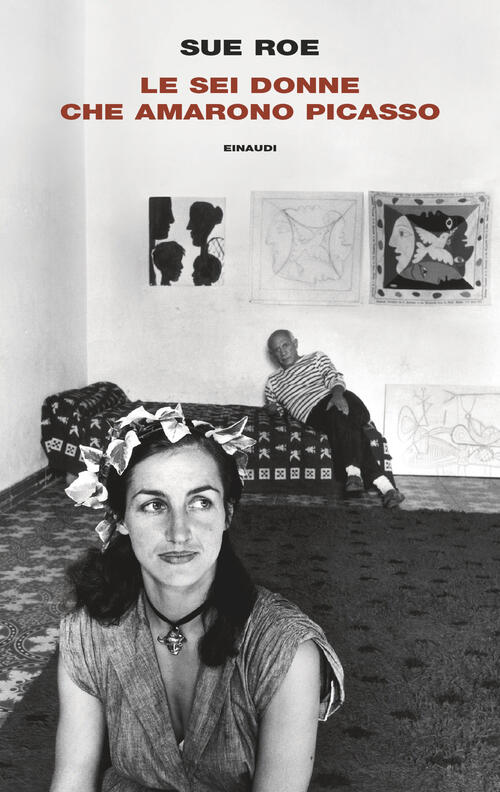 Le Sei Donne Che Amarono Picasso Sue Roe Einaudi 2026