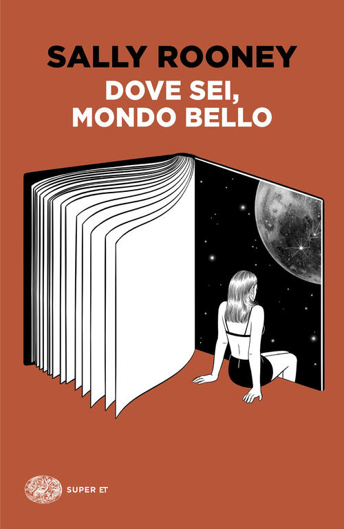 Dove Sei, Mondo Bello Sally Rooney Einaudi 2025