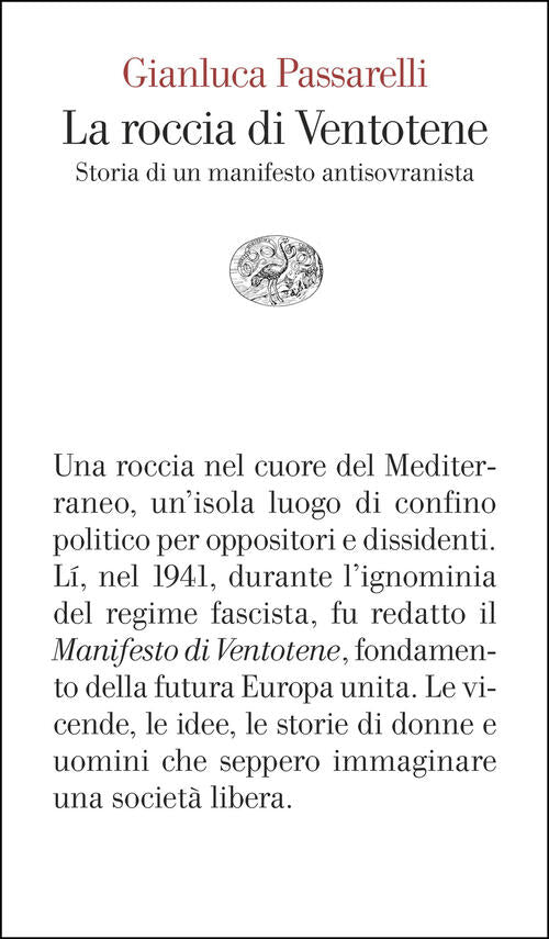 La Roccia Di Ventotene. Storia Di Un Manifesto Antisovranista Gianluca Passare