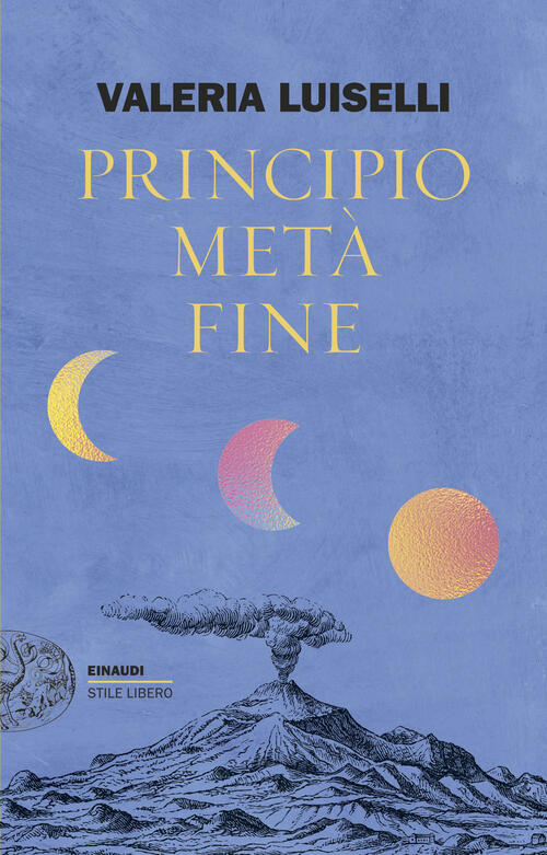 Principio Meta Fine Valeria Luiselli Einaudi 2026