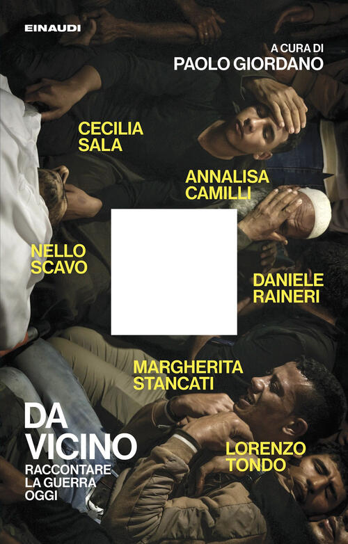 Da Vicino. Raccontare La Guerra Oggi Einaudi 2026