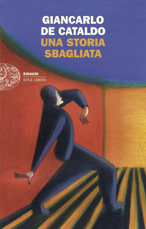 Una Storia Sbagliata Giancarlo De Cataldo Einaudi 2025