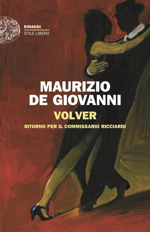 Volver. Ritorno Per Il Commissario Ricciardi Maurizio De Giovanni Einaudi 2025
