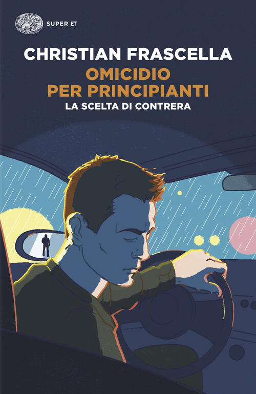 Omicidio Per Principianti. La Scelta Di Contrera Christian Frascella Einaudi 2