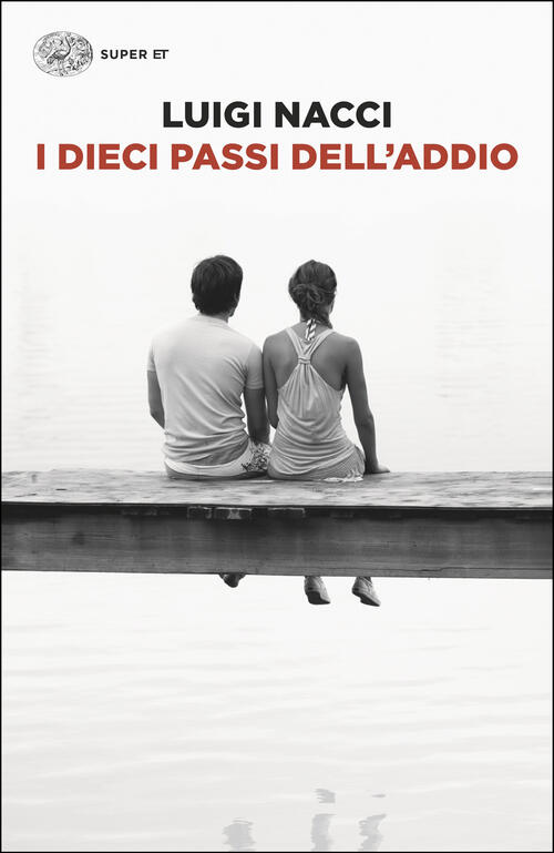 I Dieci Passi Dell'addio Luigi Nacci Einaudi 2026