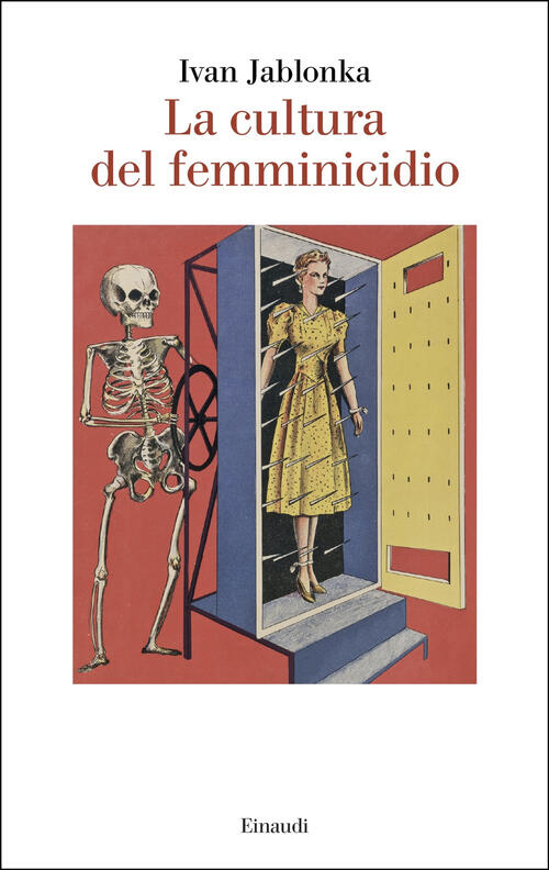 La Cultura Del Femminicidio Ivan Jablonka Einaudi 2026