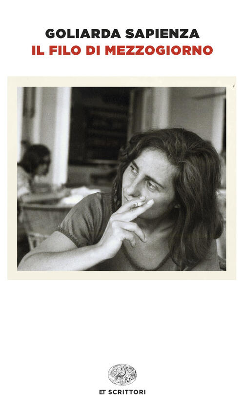Il Filo Di Mezzogiorno Goliarda Sapienza Einaudi 2026