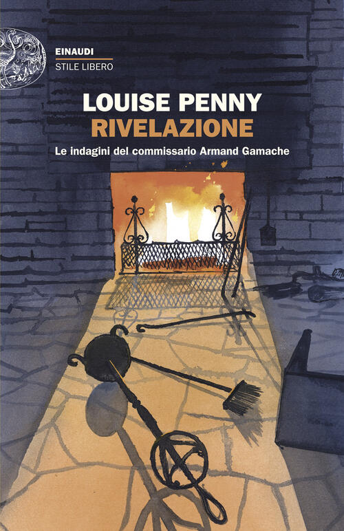 Rivelazione. Le Indagini Del Commissario Armand Gamache Louise Penny Einaudi 2