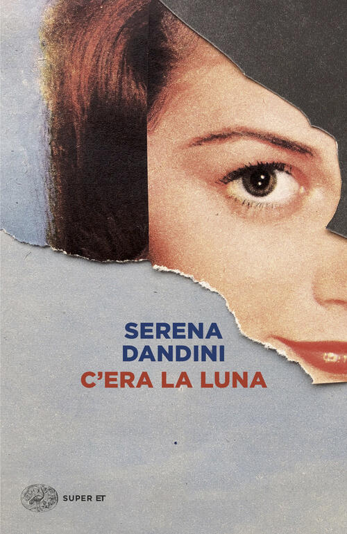 C'era La Luna Serena Dandini Einaudi 2026