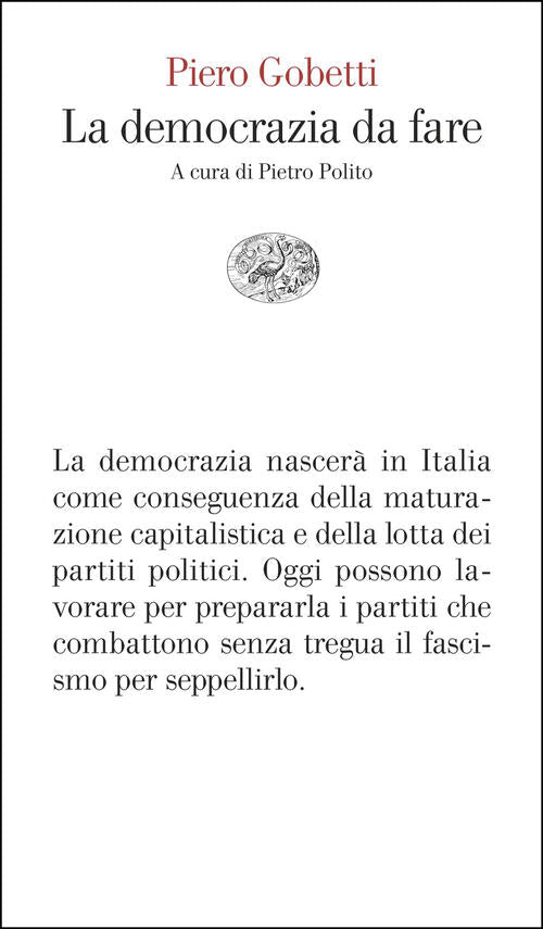 La Democrazia Da Fare Piero Gobetti Einaudi 2026