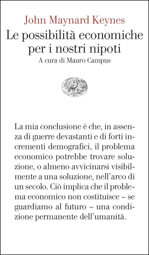 Le Possibilita Economiche Per I Nostri Nipoti John Maynard Keynes Einaudi 2026