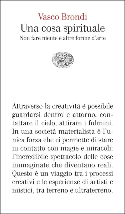 Una Cosa Spirituale. Non Fare Niente E Altre Forme D’Arte Vasco Brondi Einaudi
