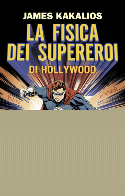 La Fisica Dei Supereroi Di Hollywood James Kakalios Einaudi 2026