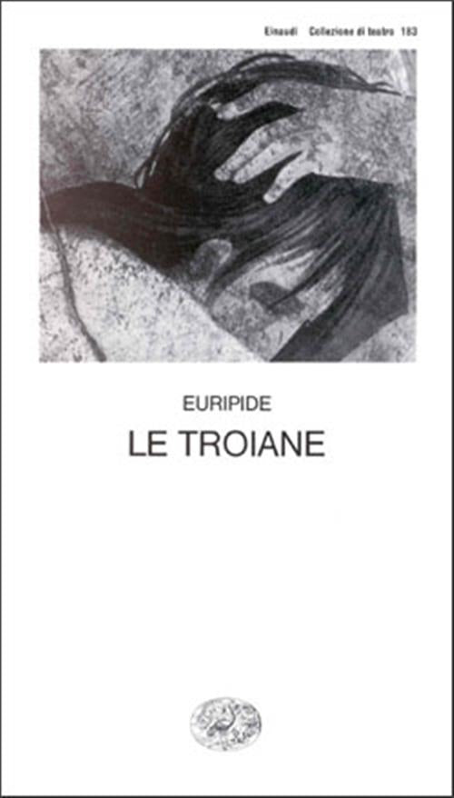 Le Troiane Euripide Einaudi 1997