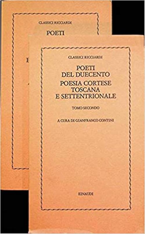 Poeti Del Duecento. Poesia Cortese Toscana E Settentrionale Gianfranco Contini