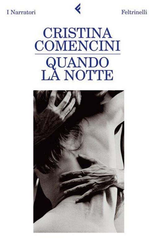 Quando La Notte Cristina Comencini Feltrinelli 2009