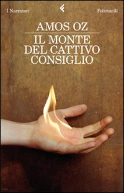 Il Monte Del Cattivo Consiglio Amos Oz Feltrinelli 2011