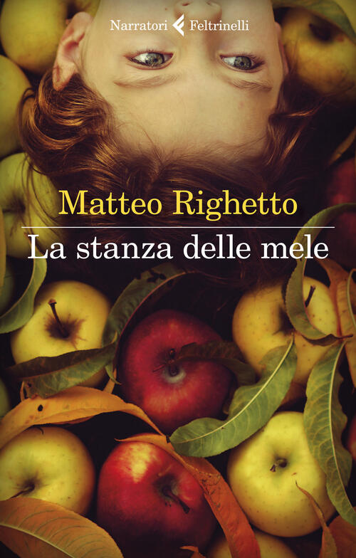 La Stanza Delle Mele Matteo Righetto Feltrinelli 2022