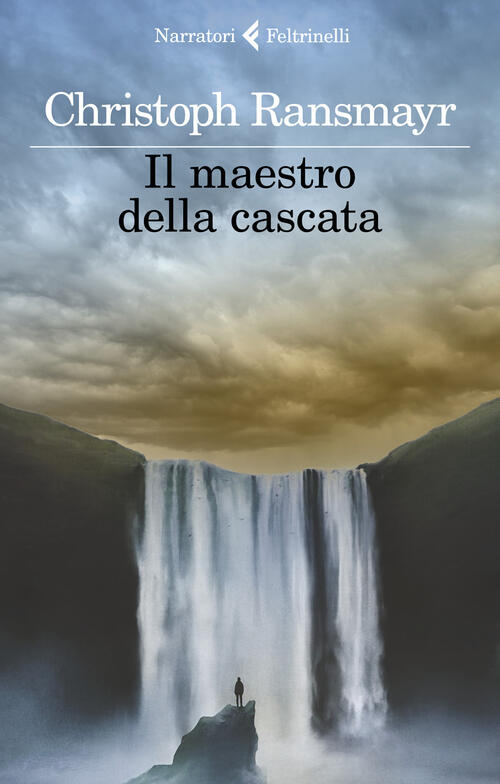 Il Maestro Della Cascata Christoph Ransmayr Feltrinelli 2022