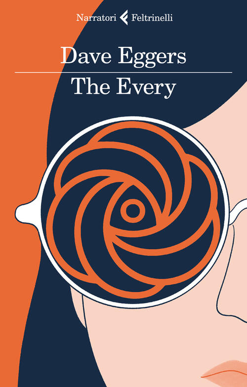 The Every. Ediz. Italiana Dave Eggers Feltrinelli 2022