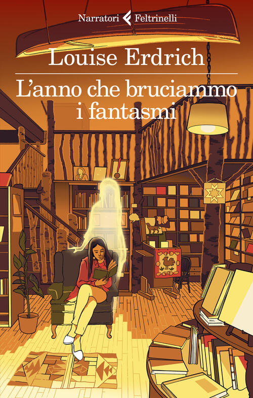 L’Anno Che Bruciammo I Fantasmi Louise Erdrich Feltrinelli 2023