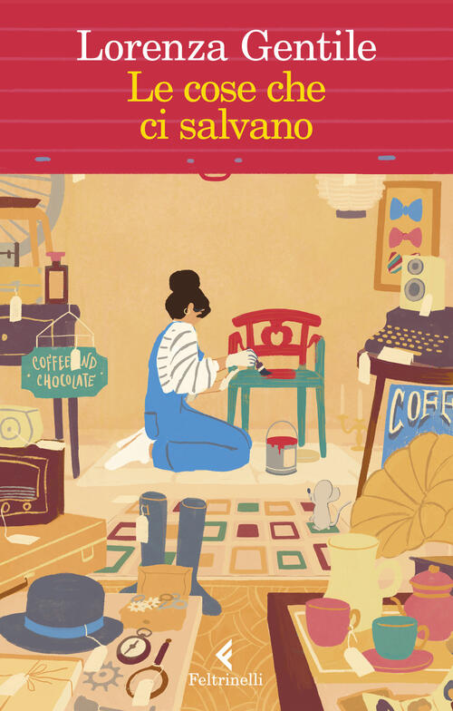 Le Cose Che Ci Salvano Lorenza Gentile Feltrinelli 2023