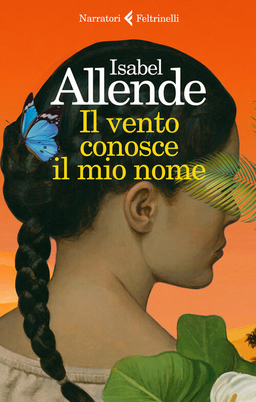 Il Vento Conosce Il Mio Nome Isabel Allende Feltrinelli 2023