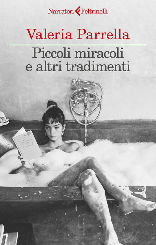 Piccoli Miracoli E Altri Tradimenti Valeria Parrella Feltrinelli 2024